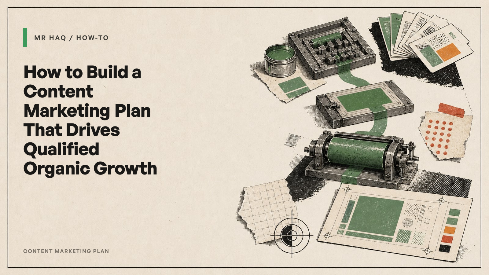 How to Build a Content Marketing Plan That Drives Qualified Organic Growth